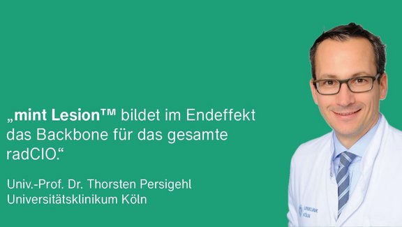 Ein Bild von Prof. Dr. Thorsten Persigehl neben einem Zitat über die Bedeutung von mint Lesion™ für radCIO